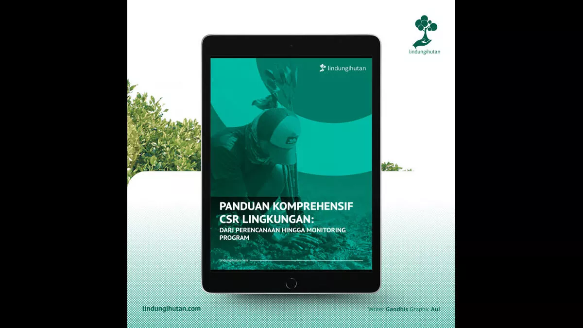 Panduan CSR Lingkungan untuk Perusahaan: Praktis dari Perencanaan hingga Monitoring