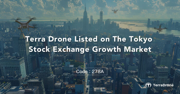 Terra Drone Terdaftar di Bursa Efek Tokyo