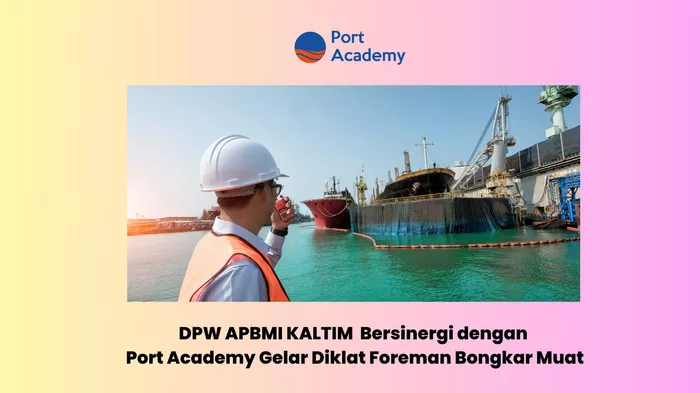DPW APBMI Kaltim dan Port Academy Adakan Diklat Foreman