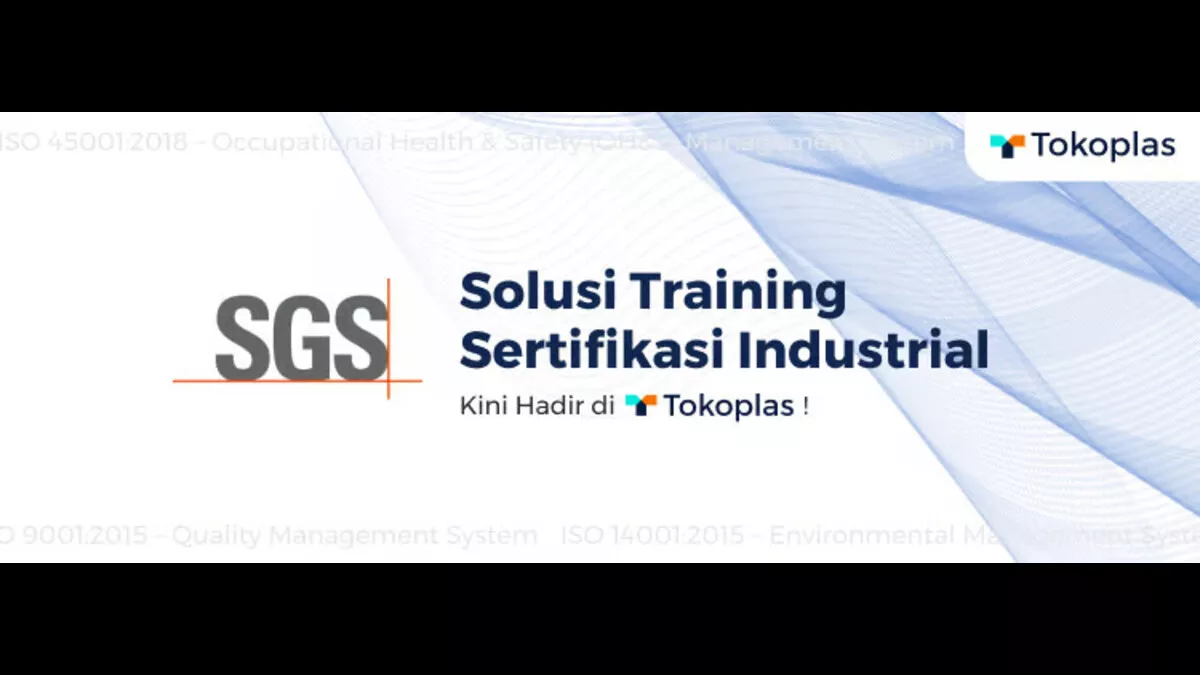 Kolaborasi Tokoplas dan SGS Indonesia: Solusi Sertifikasi Industri