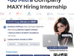 MAXY Academy Gandeng 80 Perusahaan, Buka Kesempatan Magang