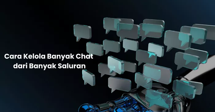 Solusi Omnichannel untuk Kelola Chat Bisnis Secara Efisien