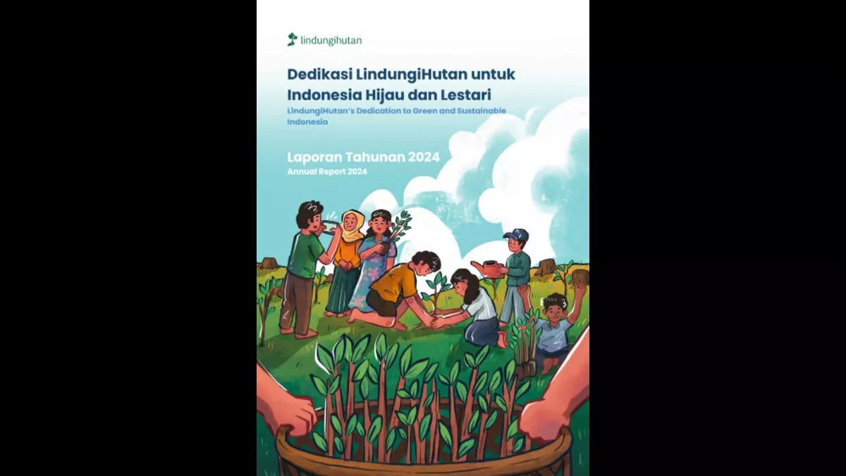 LindungiHutan dan Mitra Catat Capaian Positif di 2024