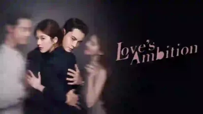 Link Nonton Love’s Ambition Episode 23–29 Tayang Minggu Ini! Zhao Lusi & William Chan di Puncak Konflik Cinta