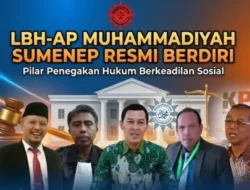 LBH-AP Muhammadiyah Resmi Berdiri di Sumenep, Siap Perjuangkan Keadilan untuk Masyarakat Kecil