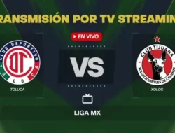 Toluca vs Xolos: Duel Sengit di Nemesio Díez, Ini Cara Nonton Live!