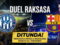 Duel Raksasa Newcastle United vs Barcelona Ditunda! Penentuan Nasib di Liga Champions Terhambat