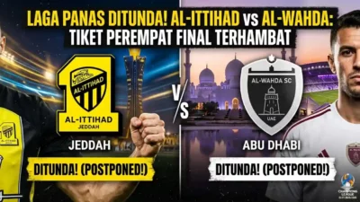Laga Panas Al-Ittihad vs Al-Wahda Resmi Ditunda! Tiket Perempat Final Liga Champions Asia Tertunda