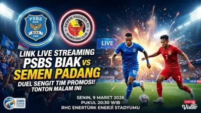 Link Live Streaming PSBS Biak vs Semen Padang Malam Ini: Duel Sengit Tim Promosi!
