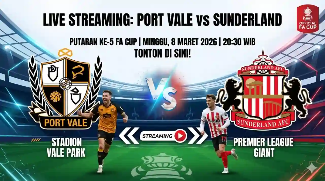 Link Live Streaming Port Vale vs Sunderland Malam Ini: Nonton Gratis Putaran ke-5 Piala FA!