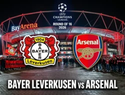 Prediksi Bayer Leverkusen vs Arsenal: Ujian Mental The Gunners di BayArena