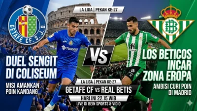 Prediksi Getafe vs Real Betis Malam Ini: Duel Sengit Berebut Zona Eropa di Coliseum