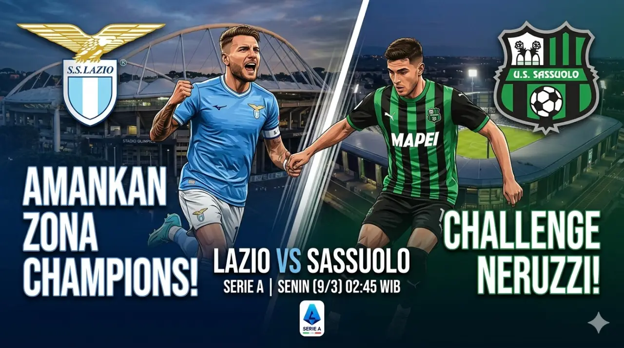 Prediksi Lazio vs Sassuolo Malam Ini: Peluang Emas Biancocelesti Amankan Zona Champions