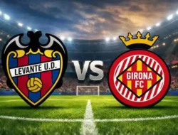 Prediksi Levante vs Girona: Ambisi The Frogs Keluar dari Zona Merah La Liga