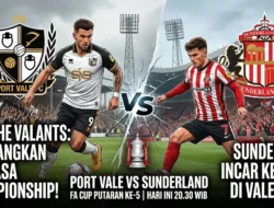 Prediksi Port Vale vs Sunderland di Piala FA: Misi The Valiants Tumbangkan Raksasa Championship