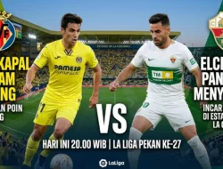 Prediksi Villarreal vs Elche Malam Ini: Misi Kapal Selam Kuning Amankan Poin Kandang