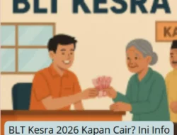 BLT Kesra 2026 Resmi Tidak Cair! Simak Alasan Pemerintah dan Daftar Bansos Penggantinya
