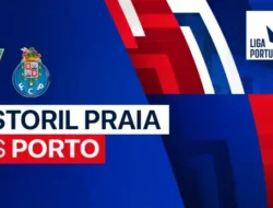 Live Streaming dan Prediksi Estoril vs Porto