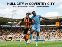 Prediksi Hull vs Coventry: Ujian Berat The Tigers Hadapi Sang Pemuncak Klasemen