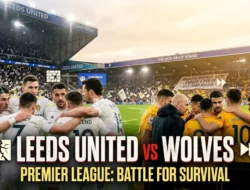 Prediksi Leeds United vs Wolves Premier League malam ini