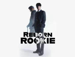 Final Episode! Reborn Rookie Episode 11-12 Sub Indo: Puncak Balas Dendam dan Plot Twist Mengejutkan!