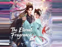 Sinopsis The Eternal Fragrance: Drama China Fantasi Terbaru Song Wei Long dan Ju Jing Yi di Youku