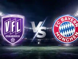 Link Live Streaming VfL Osnabrück vs Bayern Munchen: Nonton Pertandingan Tegang DFB Pokal!