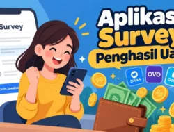 20 Aplikasi Survei Penghasil Uang Terbaik 2026: Bisa Cair ke DANA, OVO, dan GoPay