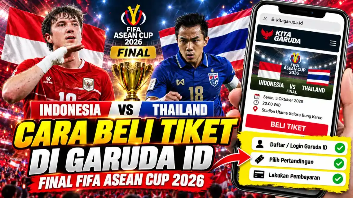 Cara Beli Tiket Final FIFA ASEAN Cup 2026 Indonesia vs Thailand via Garuda ID